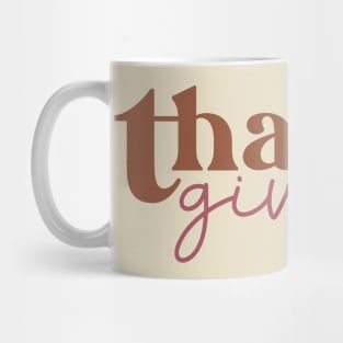 Thanks Giving Thanksgiving Mug
